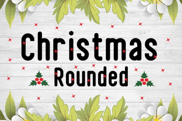 Christmas Rounded: A Playful Display Font for Editorial Design