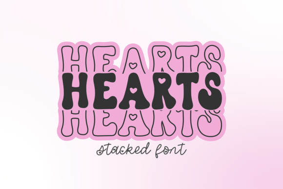 Hearts Stacked: A Display Font That Makes Campaigns Pop